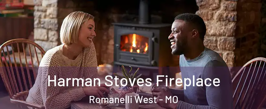 Harman Stoves Fireplace Romanelli West - MO