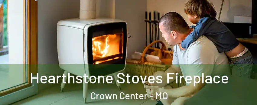 Hearthstone Stoves Fireplace Crown Center - MO