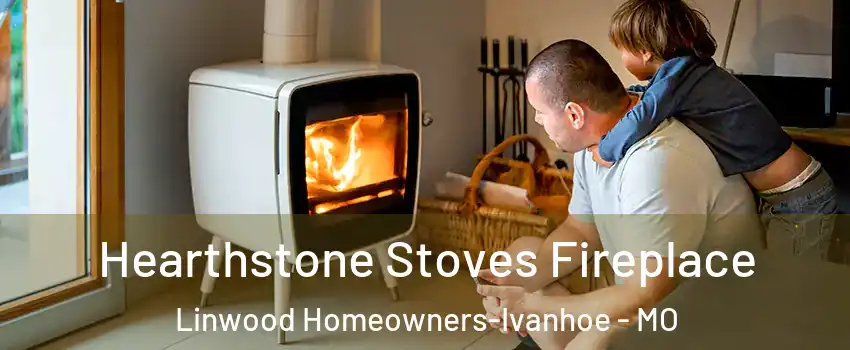 Hearthstone Stoves Fireplace Linwood Homeowners-Ivanhoe - MO