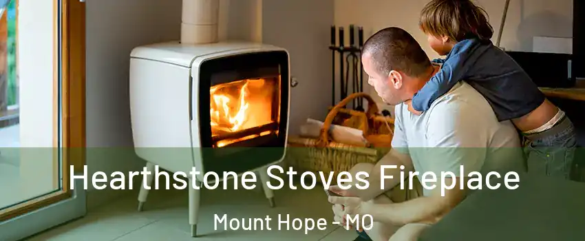 Hearthstone Stoves Fireplace Mount Hope - MO