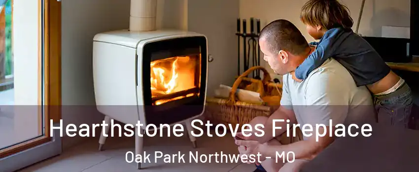 Hearthstone Stoves Fireplace Oak Park Northwest - MO