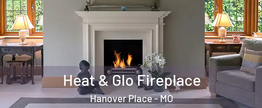 Heat & Glo Fireplace Hanover Place - MO