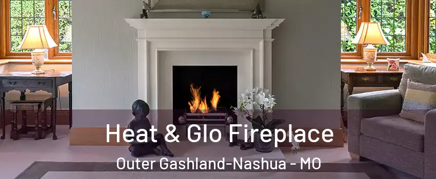 Heat & Glo Fireplace Outer Gashland-Nashua - MO