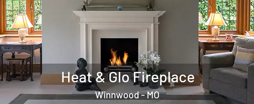 Heat & Glo Fireplace Winnwood - MO