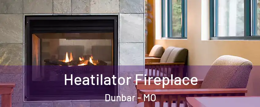 Heatilator Fireplace Dunbar - MO