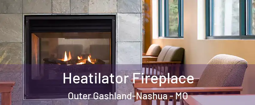 Heatilator Fireplace Outer Gashland-Nashua - MO