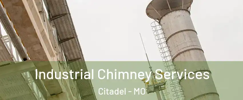 Industrial Chimney Services Citadel - MO