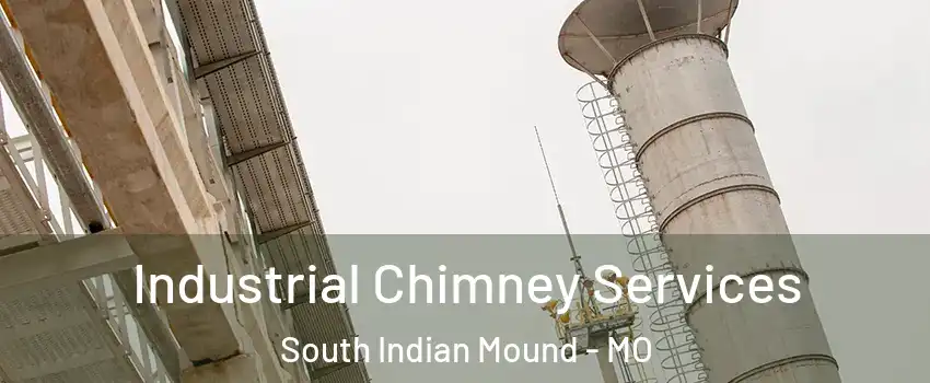 Industrial Chimney Services South Indian Mound - MO