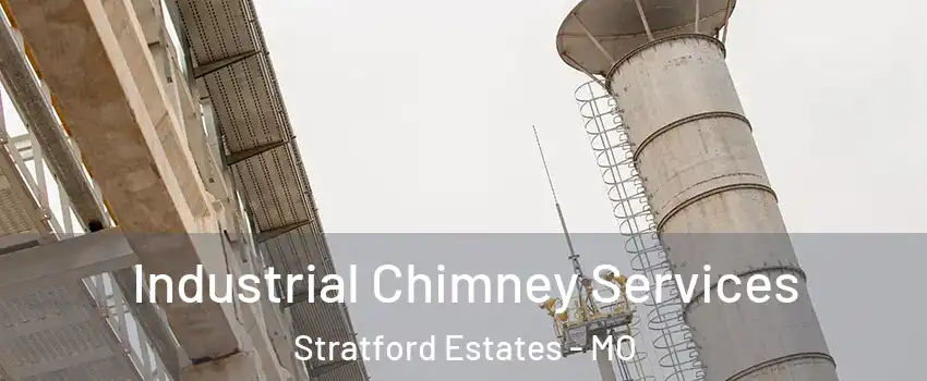 Industrial Chimney Services Stratford Estates - MO