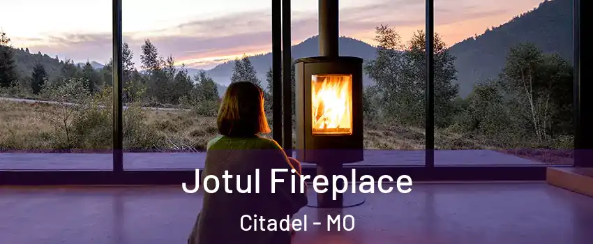 Jotul Fireplace Citadel - MO