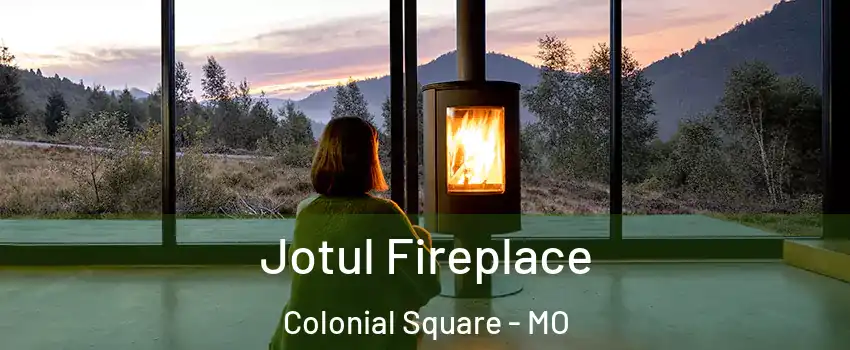 Jotul Fireplace Colonial Square - MO