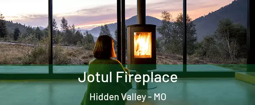 Jotul Fireplace Hidden Valley - MO