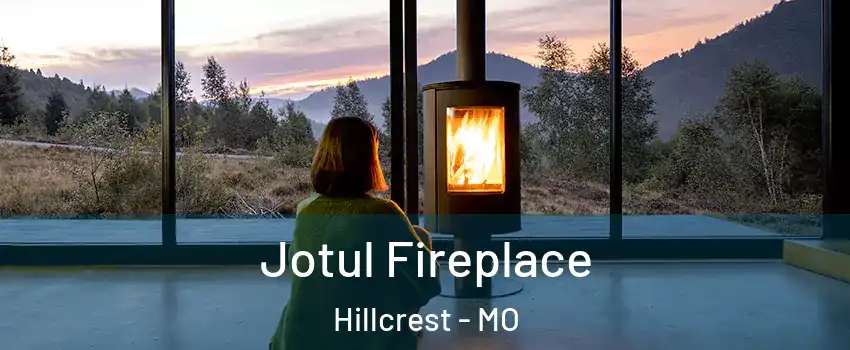 Jotul Fireplace Hillcrest - MO