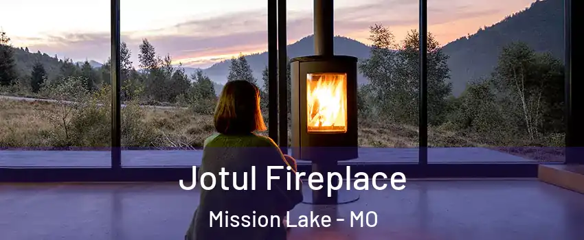 Jotul Fireplace Mission Lake - MO