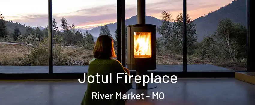 Jotul Fireplace River Market - MO