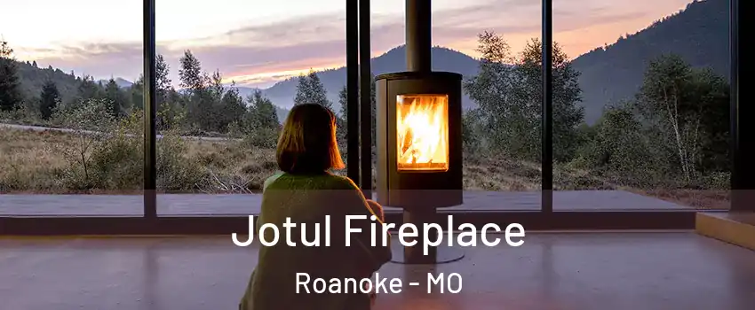 Jotul Fireplace Roanoke - MO
