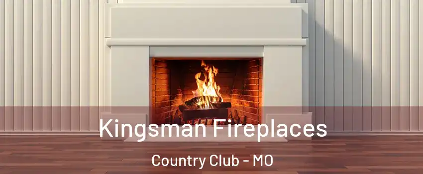Kingsman Fireplaces Country Club - MO