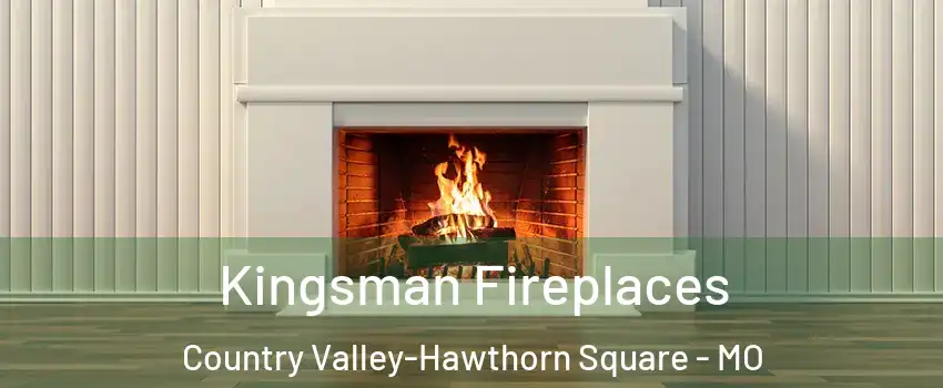 Kingsman Fireplaces Country Valley-Hawthorn Square - MO