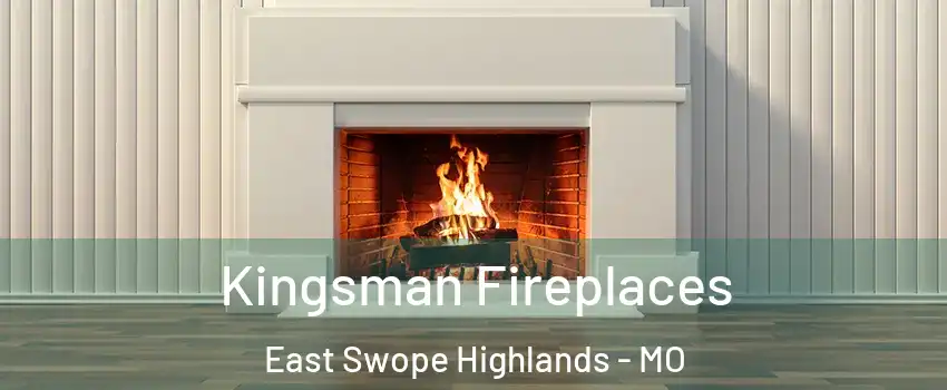 Kingsman Fireplaces East Swope Highlands - MO