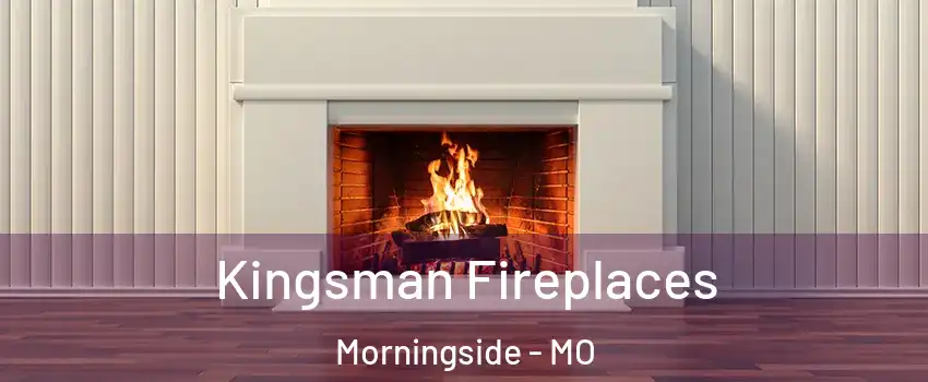 Kingsman Fireplaces Morningside - MO