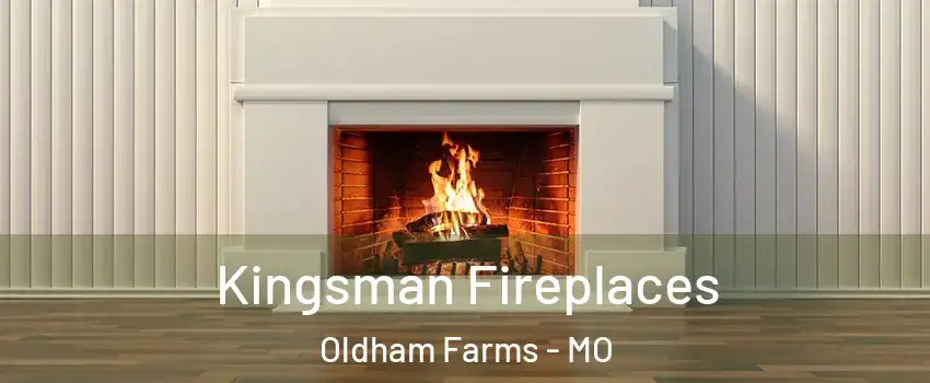 Kingsman Fireplaces Oldham Farms - MO