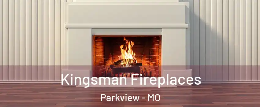 Kingsman Fireplaces Parkview - MO