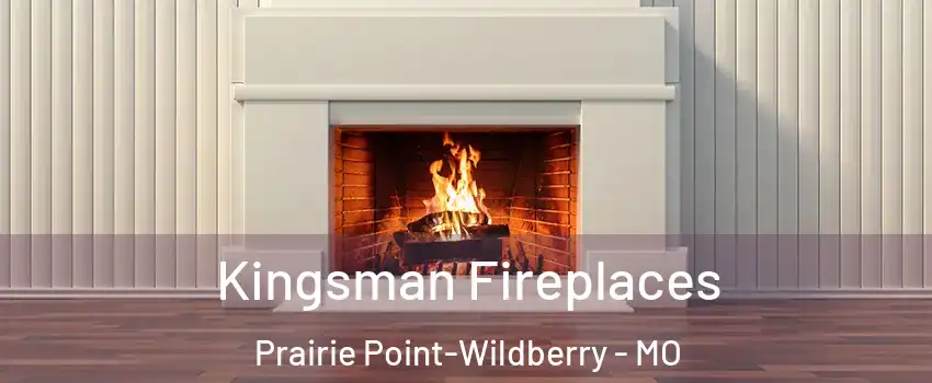 Kingsman Fireplaces Prairie Point-Wildberry - MO