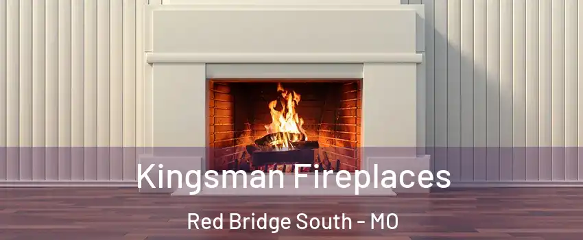 Kingsman Fireplaces Red Bridge South - MO