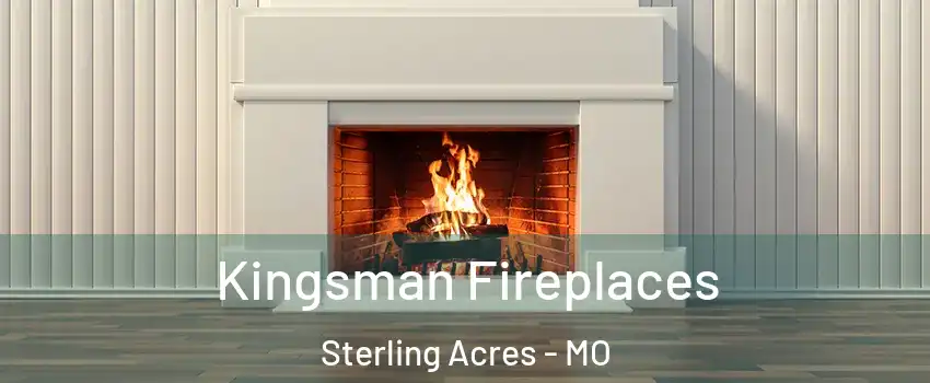 Kingsman Fireplaces Sterling Acres - MO