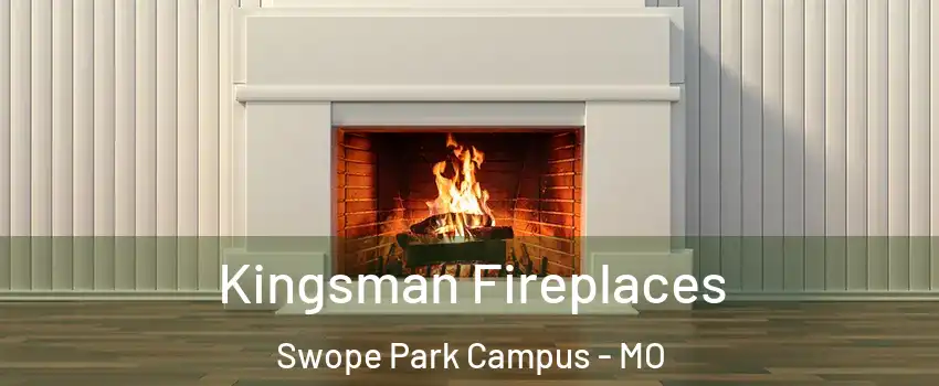Kingsman Fireplaces Swope Park Campus - MO