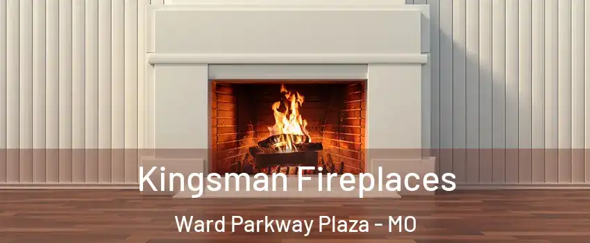 Kingsman Fireplaces Ward Parkway Plaza - MO