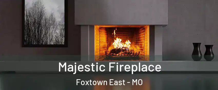 Majestic Fireplace Foxtown East - MO