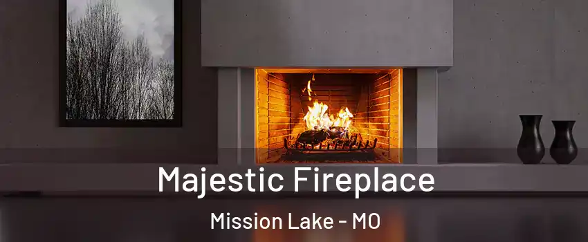 Majestic Fireplace Mission Lake - MO