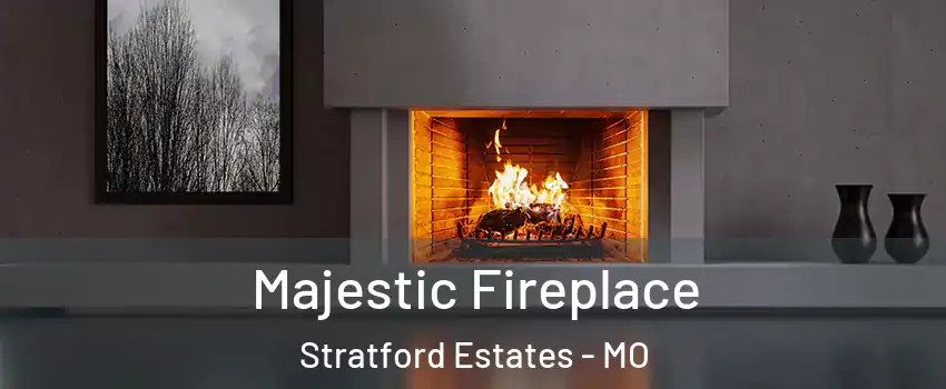 Majestic Fireplace Stratford Estates - MO