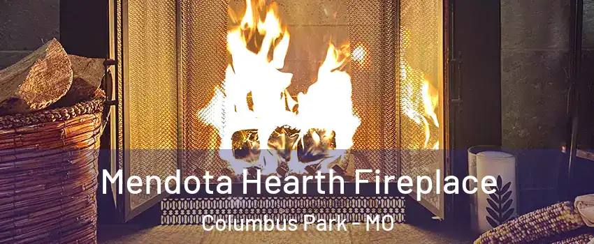 Mendota Hearth Fireplace Columbus Park - MO