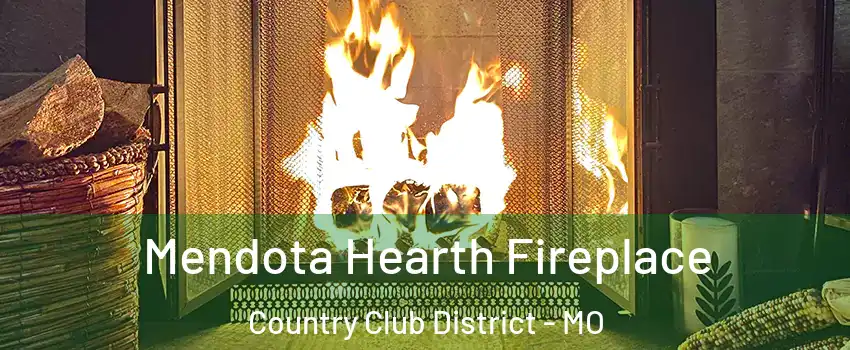 Mendota Hearth Fireplace Country Club District - MO