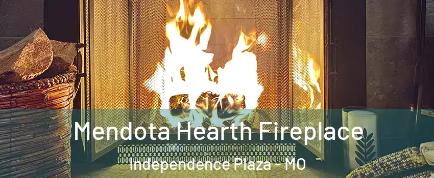Mendota Hearth Fireplace Independence Plaza - MO