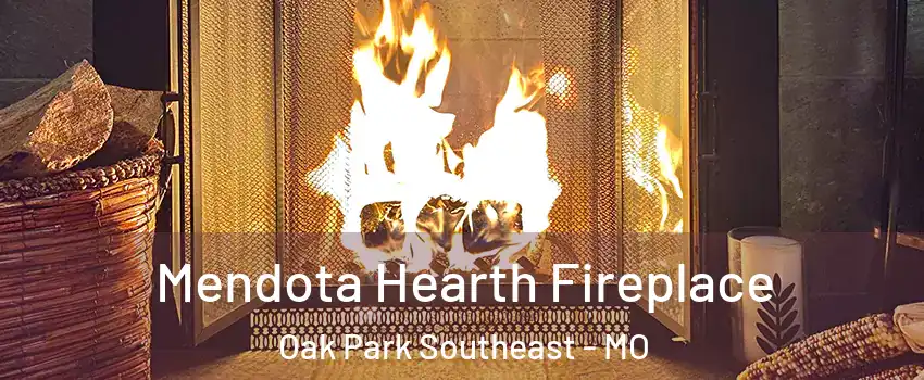 Mendota Hearth Fireplace Oak Park Southeast - MO
