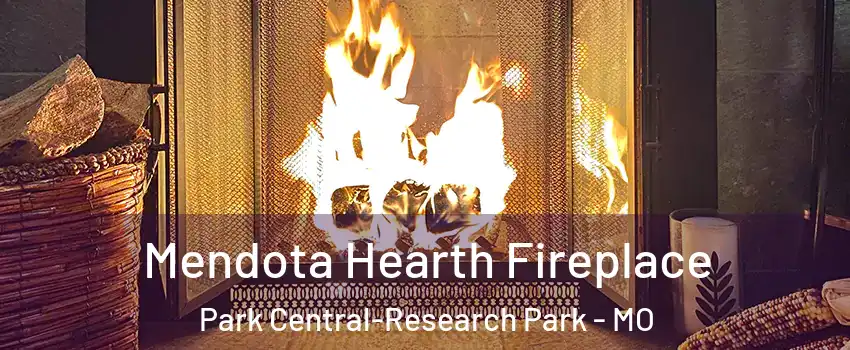 Mendota Hearth Fireplace Park Central-Research Park - MO