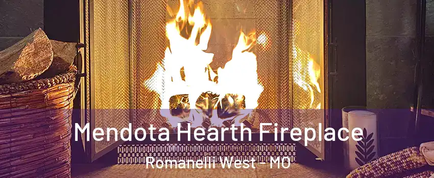 Mendota Hearth Fireplace Romanelli West - MO