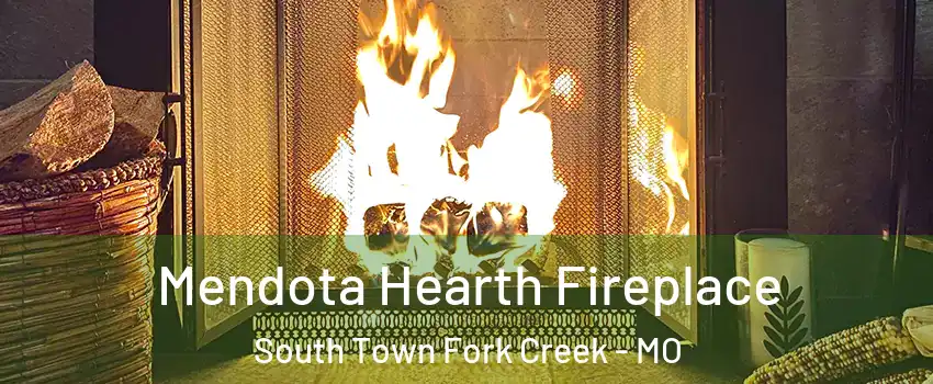 Mendota Hearth Fireplace South Town Fork Creek - MO