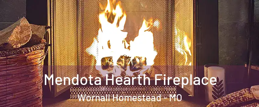 Mendota Hearth Fireplace Wornall Homestead - MO