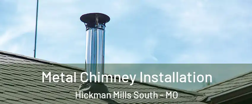 Metal Chimney Installation Hickman Mills South - MO