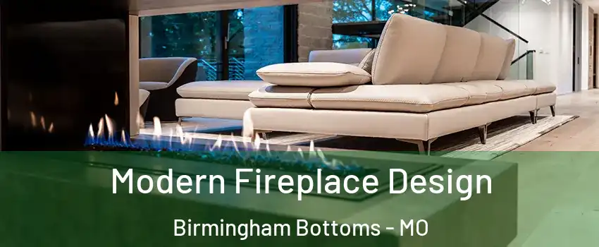 Modern Fireplace Design Birmingham Bottoms - MO