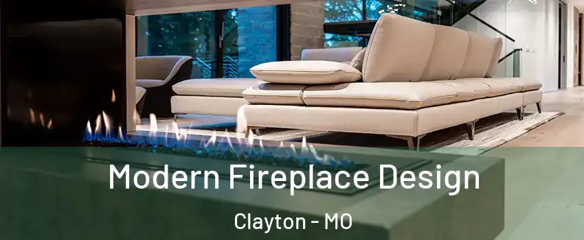 Modern Fireplace Design Clayton - MO