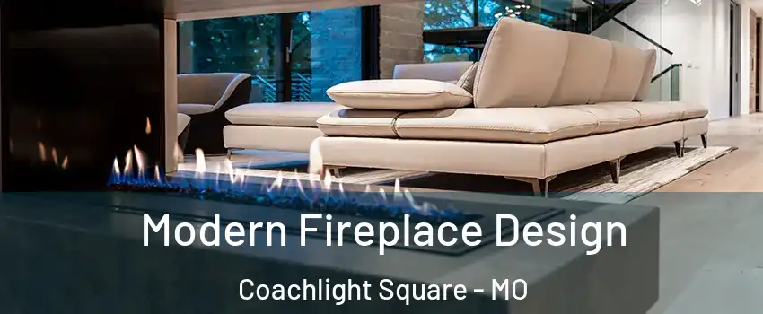 Modern Fireplace Design Coachlight Square - MO