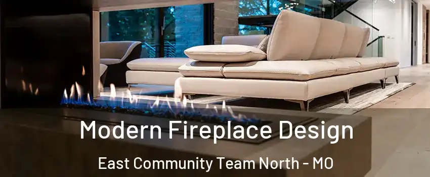 Modern Fireplace Design East Community Team North - MO