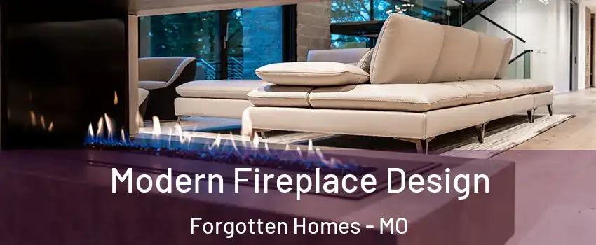 Modern Fireplace Design Forgotten Homes - MO