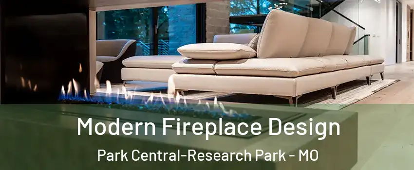 Modern Fireplace Design Park Central-Research Park - MO