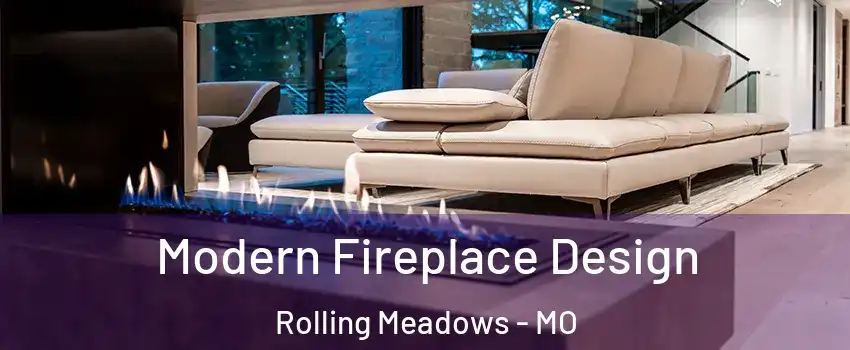 Modern Fireplace Design Rolling Meadows - MO